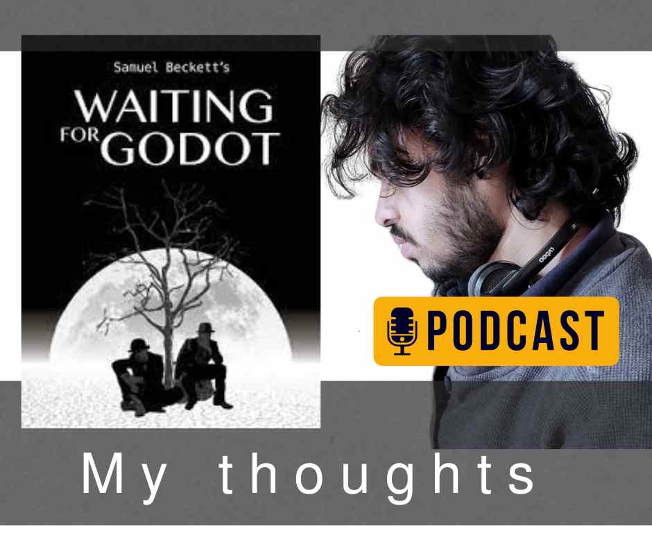 [MP3] Waiting for Godot - My thoughts- Journal of Jahid